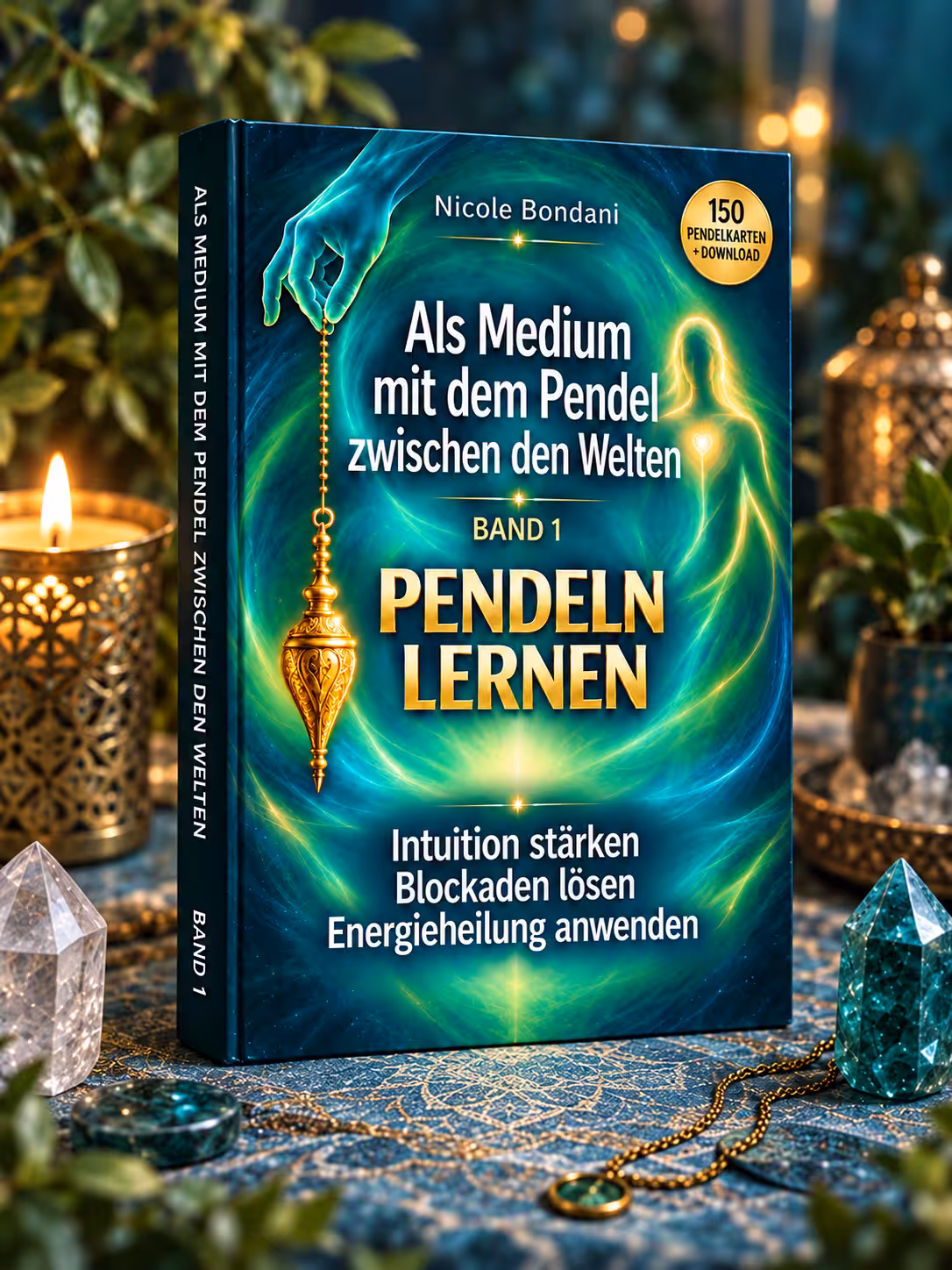Buchcover: Pendeln und Energieheilung lernen von Nicole Bondani